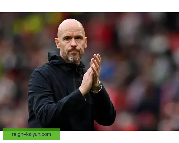 滕哈赫球队创造力持续提升，引领战术变革趋势